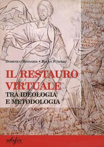 Promo Stagionale Il restauro virtuale. Tra ideologia e metodologia. Ediz. illustrata