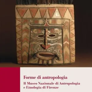 Super Prezzo Forme di antropologia. Il Museo nazionale di antropologia e etnologia di Firenze