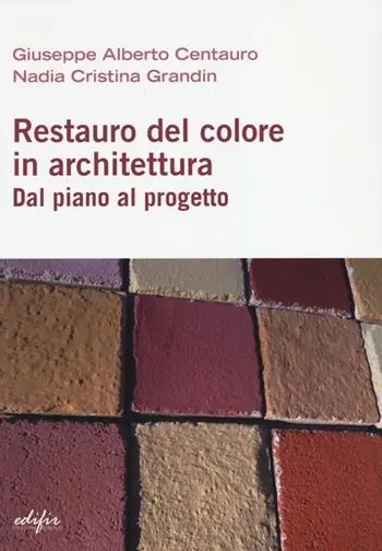 Restauro del colore in architettura. Dal piano al progetto Quantità Limitata