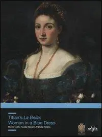 Titian‘s La Bella. Woman in a Blue Dress. Ediz. illustrata Compra Online
