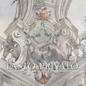 Fasto privato. La decorazione murale in palazzi e ville di famiglie fiorentine. Ediz. illustrata. Vol. 1 Quadrature e decorazione murale da Jacopo Chiavistelli a Niccolò Contestabili Prezzo Scontato