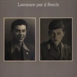 Due testimonianze, una storia. Lavorare per il Reich Reso Gratuito
