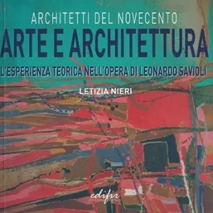 Arte e architettura. L‘esperienza teorica nell‘opera di Leonardo Savioli. Ediz. illustrata Occasione