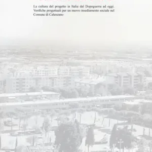 Abitare sociale. La cultura del progetto in Italia dal dopoguerra ad oggi. Verifiche progettuali per un nuovo insediamento sociale nel comune di Calenzano Offerta Speciale