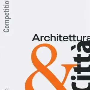 Competitions. Architettura & città. Ediz. illustrata Must-Have