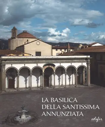 La basilica della Santissima Annunziata. Ediz. illustrata. Vol. 1 Dal Duecento al Cinquecento Occasione