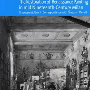The restoration of Renaissance painting in mid nineteenth-century Milan. Giuseppe Molteni in correspondence with Giovanni Morelli Non Perdere