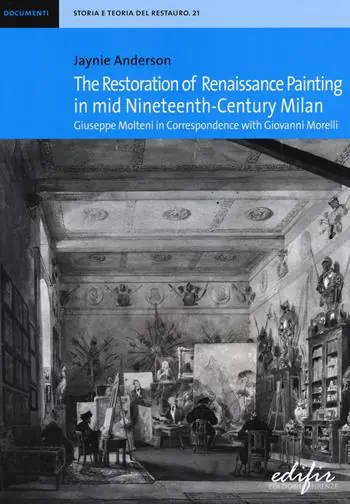 The restoration of Renaissance painting in mid nineteenth-century Milan. Giuseppe Molteni in correspondence with Giovanni Morelli Non Perdere