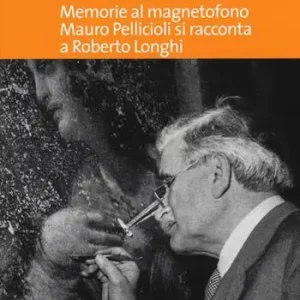 Esclusivo Memorie al magnetofono. Mauro Pellicioli si racconta a Roberto Longhi