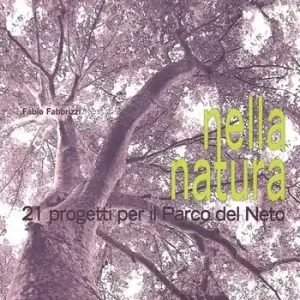 Di Tendenza Nella natura. 21 progetti per il parco del Neto