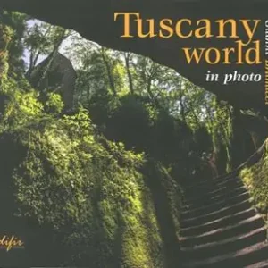 Tuscany world in photo. Ediz. illustrata Prezzo Basso
