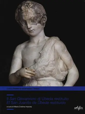 Il San Giovannino di Úbeda restituito-El San Juanito de Úbeda restituido. Ediz. bilingue Compra Oggi Stesso