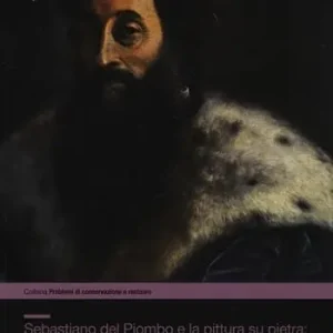 Must-Have Sebastiano del Piombo e la pittura su pietra il «Ritratto di Baccio Valori». Restauro e ricerche