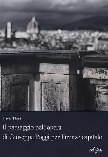 Ordina Subito Il paesaggio nell‘opera di Giuseppe Poggi per Firenze capitale. Ediz. illustrata