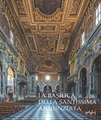 Direttamente Dal Produttore La basilica della Santissima Annunziata. Ediz. illustrata. Vol. 2 Dal Seicento all‘Ottocento