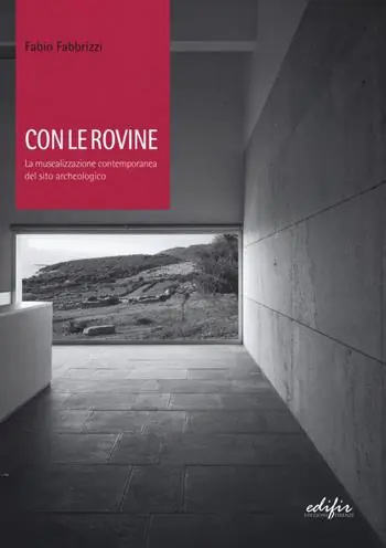 Con le rovine. La musealizzazione contemporanea del sito archeologico Popolare