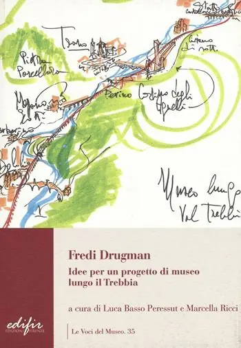 Fredi Drugman. Idee per un progetto di museo lungo il Trebbia Ordina Subito