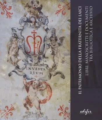 Occasione Imperdibile Il patrimonio della Fraternita dei laici. Libri, manoscritti e documenti tra biblioteca e archivio