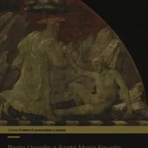 Compra Oggi Stesso Paolo Uccello a Santa Maria Novella. Restauro e studi sulla tecnica in terraverde