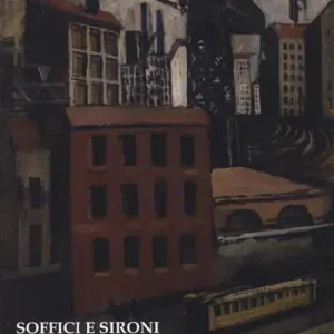 Economico Soffici e Sironi. Silenzio e inquietudine. Ediz. illustrata