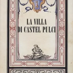 La villa di Castel Pulci. Ediz. illustrata Solo Oggi