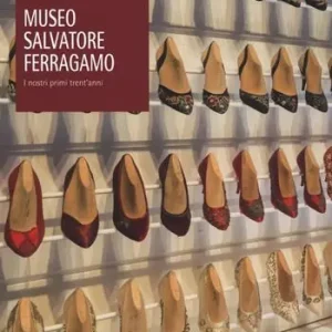 Prezzo Conveniente Museo Salvatore Ferragamo. I nostri primi trent‘anni