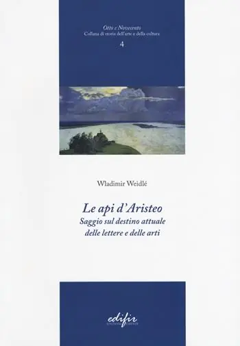 Direttamente Dal Produttore Le api d‘Aristeo. Saggio sul destino attuale delle lettere e delle arti