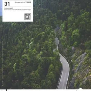 Architettura del paesaggio. Rivista semestrale dell‘AIAPP Associazione Italiana di Architettura del Paesaggio. Ediz. illustrata. Vol. 31 Sulla strada Miglior Prezzo