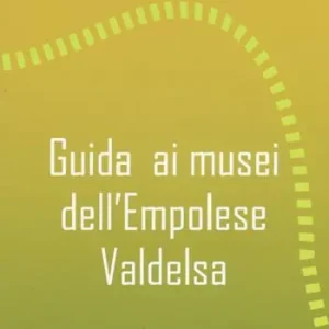Guida ai musei dell‘Empolese Valdelsa Offerta Limitata