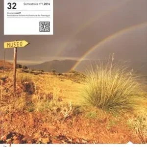 Esclusivo Architettura del paesaggio. Rivista semestrale dell‘AIAPP Associazione Italiana di Architettura del Paesaggio. Ediz. multilingue. Vol. 32 Visions