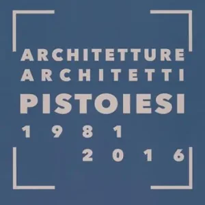 Architetture architetti pistoiesi 1981-2016. Ediz. a colori Miglior Prezzo