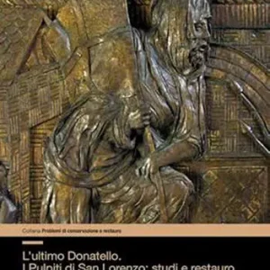 Offerta Lampo L‘ultimo Donatello i pulpiti di San Lorenzo studi e restauro. Ediz. a colori