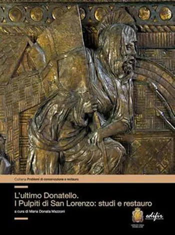 Offerta Lampo L‘ultimo Donatello i pulpiti di San Lorenzo studi e restauro. Ediz. a colori