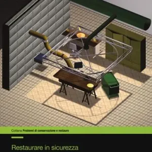 Restaurare in sicurezza. Nuovi progetti per i Laboratori dell’O.P.D.. Ediz. a colori Consegna Rapida