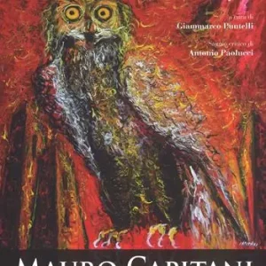 Solo Oggi Mauro Capitani. Cinquant‘anni di pittura. Ediz. a colori
