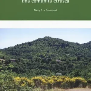 Cetamura del Chianti una comunità etrusca. Ediz. a colori Bestseller