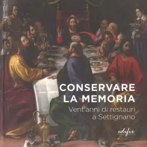Spedito Oggi Conservare la memoria. Vent‘anni di restauri a Settignano