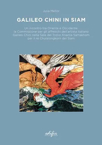 Direttamente Dal Produttore Galileo Chini in Siam. Un incontro tra Oriente e Occidente la Commissione per gli affreschi dell‘artista italiano Galileo Chini nella Sala del Trono Ananta Samakhom per il re Chulalongkorn del Siam