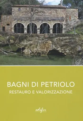 Prezzo Di Fabbrica Bagni di Petriolo. Restauro e valorizzazione. Ediz. illustrata