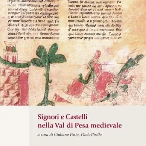 Signori e castelli nel Val di Pesa medievale Miglior Prezzo