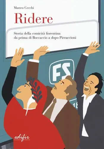 Nuova Collezione Ridere. Storia della comicità fiorentina da prima di Boccaccio a dopo Pieraccioni