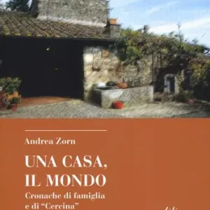 Una casa, il mondo. Cronache di famiglia e di «Cercina» Pagamento Sicuro