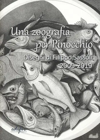 Saldi Una zoografia per Pinocchio. Disegni di Filippo Sassoli 2009-2019. Ediz. illustrata