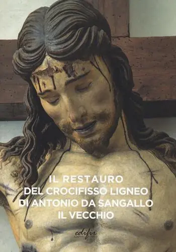 Direttamente Dal Produttore Il restauro del crocifisso ligneo di Antonio da Sangallo il Vecchio. Ediz. a colori