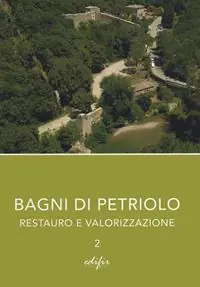Miglior Prezzo Bagni di Petriolo. Restauro e valorizzazione. Vol. 2