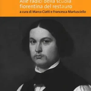Professionale Forni e le pratiche del colorire. Alle radici della scuola fiorentina del restauro