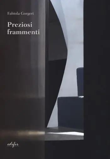 Preziosi frammenti. Pensieri sull‘architettura Saldi