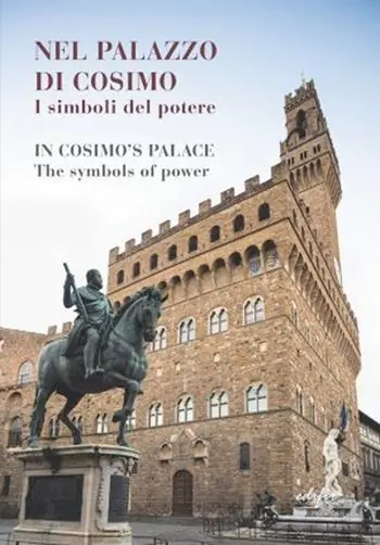 A Buon Prezzo Nel palazzo di Cosimo. I simboli del potere-In Cosimo‘s palace. The symbols of power. Catalogo della mostra (Firenze, 13 dicembre 2019-15 marzo 2020). Ediz. a colori
