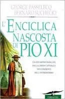 Ultime Pezzi L‘ enciclica nascosta di Pio XI. Un‘occasione mancata dalla Chiesa cattolica nei confronti dell‘antisemitismo