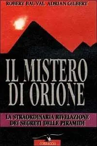 Consegna Rapida Il mistero di Orione. Alla scoperta dei segreti delle piramidi